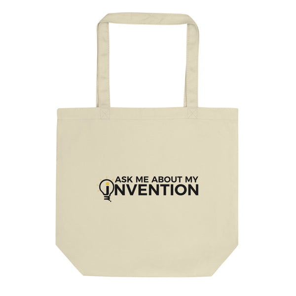 Ask Me About My Invention Eco Tote Bag