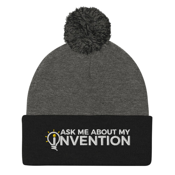 Ask Me About My Invention Pom-Pom Beanie