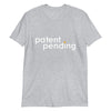 Patent Pending Unisex T-Shirt