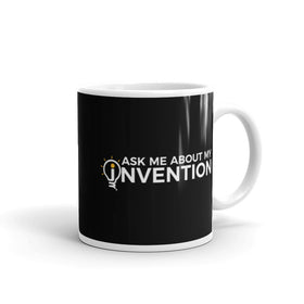 Ask Me About My Invention Mug