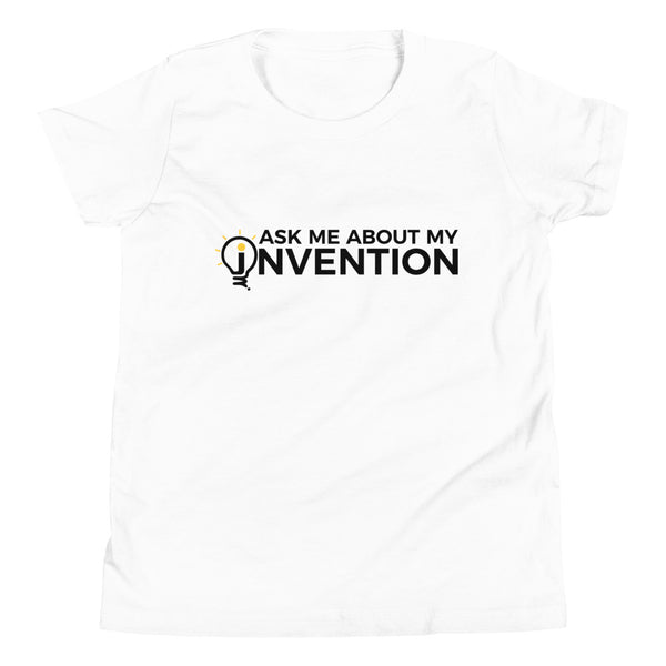 Ask Me About My Invention Youth T-Shirt